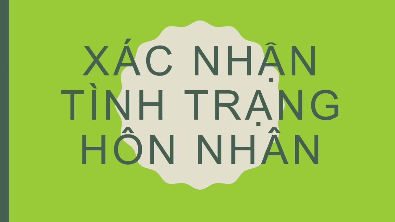 Giấy xác nhận tình trạng hôn nhân là gì?