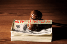 Tìm hiểu về mức án phí lệ phí Tòa án hiện tại