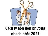 Cách ly hôn đơn phương nhanh nhất là gì?