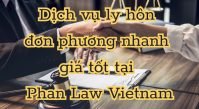 Dịch vụ ly hôn đơn phương nhanh trọn gói tại Phan Law Vietnam.