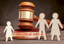 Nếu ly hôn thì con ở với ai theo luật định mới nhất