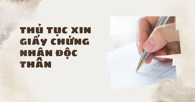 Hướng dẫn cách viết mẫu đơn chứng nhận độc thân mới nhất Thủ tục xin giấy chứng nhận độc thân