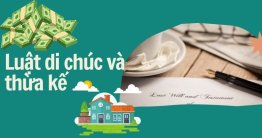 Tìm hiểu quy định về Luật di chúc và thừa kế mới nhất 