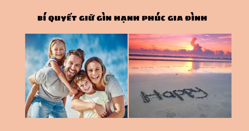 Bật mí 5 bí quyết giữ gìn hạnh phúc gia đình bạn nên biết Bí quyết giữ gìn hạnh phúc gia đình