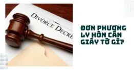 Giải đáp đơn phương ly hôn cần giấy tờ gì chi tiết