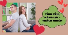 Khi tình yêu đi cùng năng lực và trách nhiệm