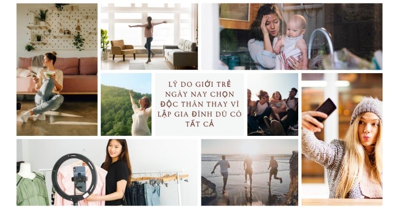 Lý do giới trẻ ngày nay chọn độc thân thay vì lập gia đình dù có tất cả Lý do giới trẻ ngày nay chọn độc thân thay vì lập gia đình dù có tất cả