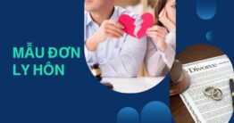 Tìm hiểu về mẫu đơn ly hôn chuẩn nhất 2025 