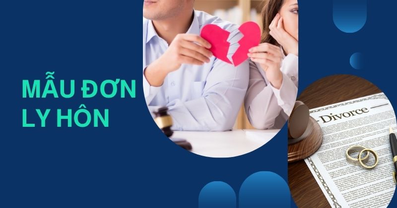 Tìm hiểu về mẫu đơn ly hôn chuẩn nhất 2025 Mẫu đơn ly hôn.