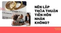 Nên lập thỏa thuận tiền hôn nhân không?