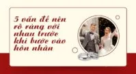 5 vấn đề nên rõ ràng trước khi kết hôn với nhau
