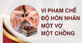 Vi phạm chế độ hôn nhân một vợ một chồng bị xử lý như thế nào? 