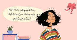 Độc thân, sống thử hay kết hôn: Con đường nào cho hạnh phúc?