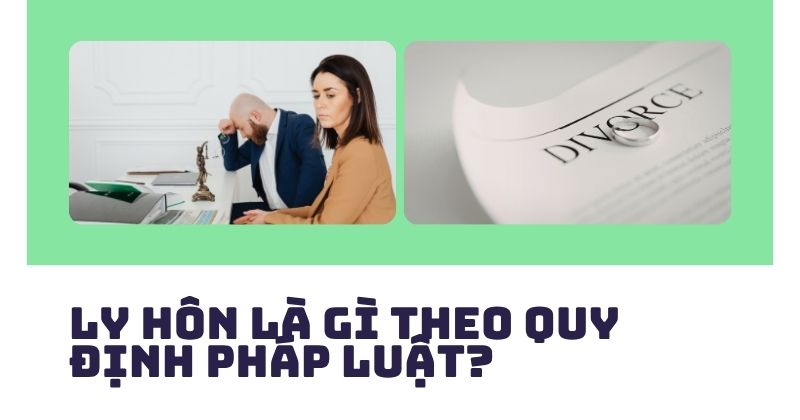 Dịch vụ tư vấn ly hôn theo quy định pháp luật Ly hôn là gì theo quy định pháp luật