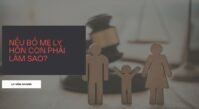 Nếu bố mẹ ly hôn con phải làm sao? Quy định của pháp luật
