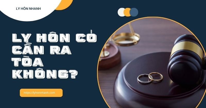 Ly hôn có cần ra tòa không