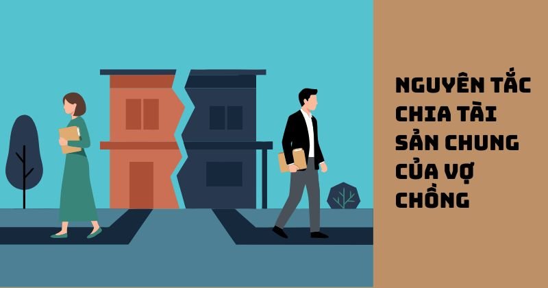 Nguyên tắc chia tài sản chung của vợ chồng  